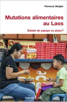Mutations alimentaires au Laos, Salade de papaye ou pizza ?