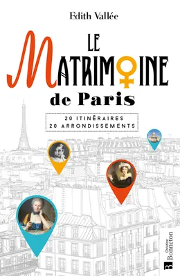 Le Matrimoine de Paris, 20 Itinéraires, 20 arrondissements