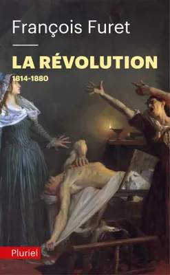 Histoire de France Hachette., II, Terminer la Révolution, La révolution Tome II : 1814, 1814-1880