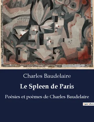 Le Spleen de Paris, Poésies et poèmes de Charles Baudelaire