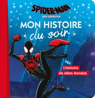 Spider-Man, new generation, SPIDER-MAN NEW GENERATION - Mon Histoire du Soir - L'histoire de Miles Morales - Marvel, .