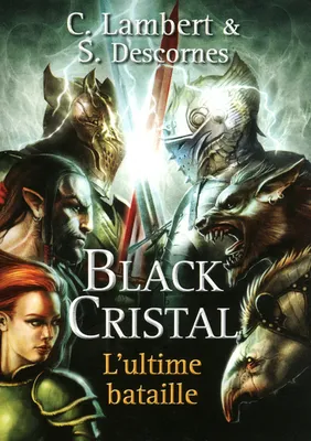 3, Black Cristal - tome 3 L'ultime bataille, L'ultime bataille