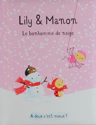 Lily & Manon, lily et manon - le bonhomme de neige