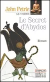 Le scribe., 4, Le Scribe, Tome 4, Le secret d'Abydos