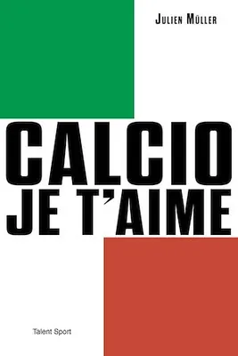 Calcio, je t'aime, L'âge d'or du football italien