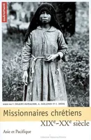 Missionnaires chrétiens, Asie et Pacifique, XIXe-XXe siècle