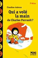 Qui a volé la main de Charles Perrault ?