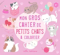 Mon gros cahier de petits chats à colorier, dès 4 ans