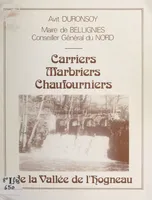 Carriers, marbriers, chaufourniers de la vallée de l'Hogneau