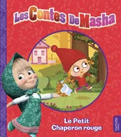 Masha et Michka - Les contes de Masha - Le Petit Chaperon rouge