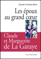 Les époux au grand coeur, Claude et Marguerite de La Garaye, Claude et Marguerite de La Garaye