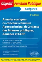 Annales corrigées du concours commun Agent principal de 2e classe des finances publiques, douanes et CCRF - Catégorie C - 3e édition