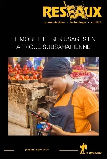 Livres Sciences Humaines et Sociales Sciences sociales Revue Réseaux Volume 38-219/2020 : Le mobile et ses usages en Afrique Subsaharienne Revue Réseaux