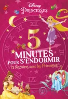 Cars, DISNEY PRINCESSES - 5 Minutes pour s'endormir - 12 Histoires avec les Princesses