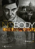 Nobody, saison 2, 2, NOBODY Saison 2 Épisode 2, Les Loups