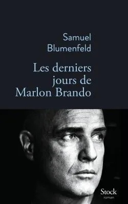 Livres Littérature et Essais littéraires Romans contemporains Francophones Les Derniers jours de Marlon Brando Samuel Blumenfeld
