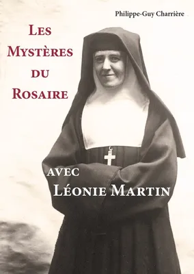 Les mystères du rosaire avec Léonie Martin