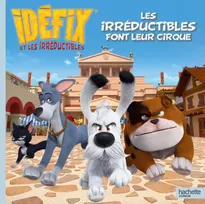 Idéfix - Les Irréductibles font leur cirque