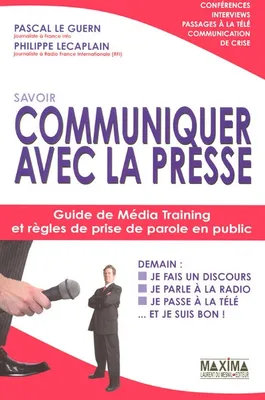 Savoir communiquer avec la presse, guide de média training et règles de prise de parole en public