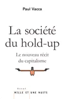 La Société du hold-up, Le nouveau récit du capitalisme