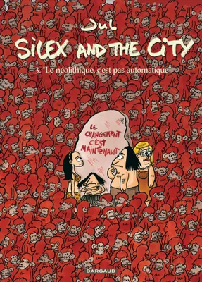 3, Silex and the City, Le néolithique c'est pas automatique 