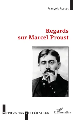 Regards sur Marcel Proust