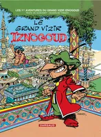 Les aventures du grand vizir Iznogoud, 1, Iznogoud - Tome 1 - Grand Vizir Iznogoud (Le)