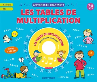 Apprends en chantant ! / les tables de multiplication, 7-8 ans : 2e primaire-CE1
