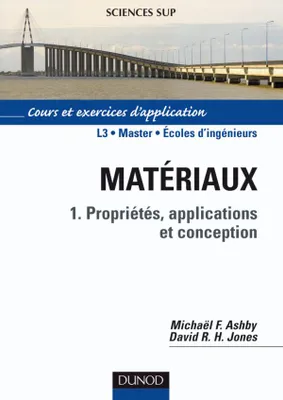 1, Propriétés, applications et conception, Matériaux - Tome 1 - 3ème édition - Propriétés, applications et conception
