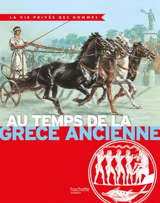 Au temps de la Grèce ancienne, La Vie Privée des Hommes