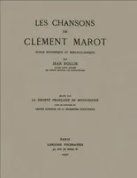 Les Chansons de Clément Marot, étude historique et bibliographique