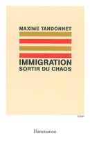Immigration, Sortir du chaos