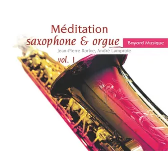 Méditation saxophone & orgue Vol. 1