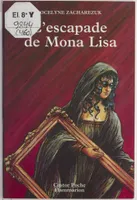 L'escapade de mona lisa, - SCIENCE-FICTION/FANTASTIQUE, JUNIOR DES 9/10 ANS