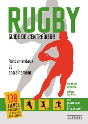 Rugby - Guide de l'entraîneur, Fondamentaux et entraînement