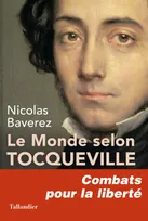 Le monde selon Tocqueville, Combats pour la liberté
