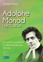 Adolphe Monod, 1802-1856, Un artisan paradoxal du réveil protestant français