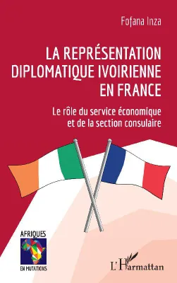 La représentation diplomatique ivoirienne en France, Le rôle du service économique et de la section consulaire