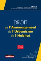 Droit de l'Aménagement, de l'Urbanisme, de l'Habitat - 2017