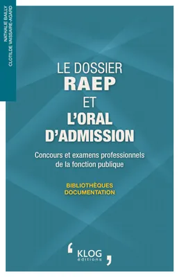 Le dossier RAEP et l'oral d'admission, Concours et examens professionnels, bibliothèques, documentation