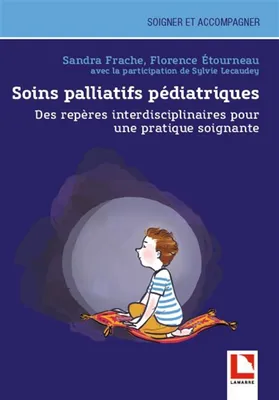 Soins palliatifs pédiatriques, Des repères interdisciplinaires pour une pratique soignante