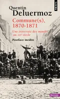 Commune(s), 1870-1871, Une traversée des mondes au XIXe siècle
