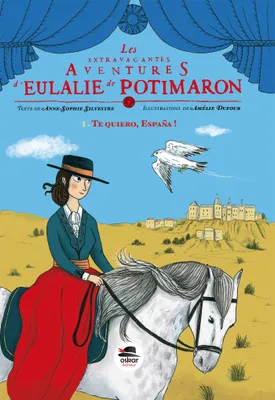 Les extravagantes aventures d'Eulalie de Potimaron, 1, TE QUIERO ESPANA - SERIE 