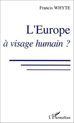 L'Europe à visage humain ?