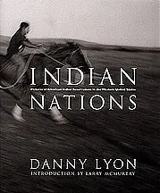 Danny Lyon Indian Nations /anglais