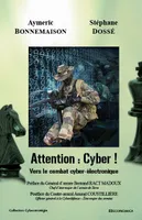 Attention, cyber ! - vers le combat cyber-électronique, vers le combat cyber-électronique