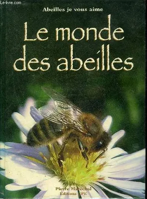 Le monde des abeilles - [abeilles, je vous aime], [abeilles, je vous aime]