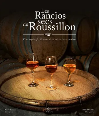 Les Rancios secs du Roussillon, Vins oxydatifs, fleurons de la viticulture catalane
