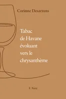 TABAC DE HAVANE ÉVOLUANT VERS LE CHRYSANTHEME
