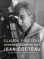 Derrière la caméra avec Jean Cocteau, Entretiens avec Monique Bourdin
